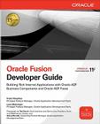 Oracle Fusion Developer Guide: Building Rich Internet Applications with Oracle ADF Business Components and Oracle ADF Faces (Oracle Press) By Frank Nimphius, Lynn Munsinger Cover Image