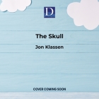 The Skull: A Tyrolean Folktale By Jon Klassen, Jon Klassen (Illustrator) Cover Image