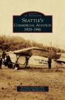 Seattle's Commercial Aviation: 1908-1941 By Ed Davies, Steve Ellis, Jr. Boeing, Bill (Foreword by) Cover Image