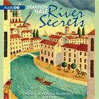 River Secrets (Books of Bayern #3) By Shannon Hale, Mark Allen Holt (Read by), A. Full Cast (Read by) Cover Image