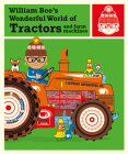 William Bee's Wonderful World of Tractors and Farm Machines Cover Image