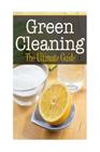 Green Cleaning: The Ultimate Guide By Sara Hallas Cover Image