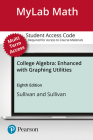 Mylab Math with Pearson Etext -- Standalone Access Card -- For College Algebra with Enhanced Graphig Utilities -- 24 Months By Michael Sullivan Cover Image