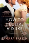 How to Deceive a Duke (Rebels with a Cause #2) By Samara Parish Cover Image