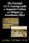 The Potential of U.S. Grazing Lands to Sequester Carbon and Mitigate the Greenhouse Effect By Ronald F. Follett (Editor), John M. Kimble (Editor) Cover Image