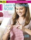 Learn to Crochet, Now! By Leisure Arts (Manufactured by) Cover Image