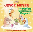 The Perfect Christmas Pageant (Everyday Zoo) By Joyce Meyer Cover Image
