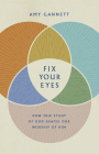 Fix Your Eyes: How Our Study of God Shapes Our Worship of Him Cover Image