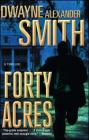 Forty Acres: A Thriller Cover Image