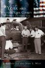 York and Western York County: The Story of a Southern Eden By Edward Lee, Jerry West Cover Image