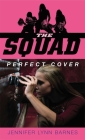 The Squad: Perfect Cover By Jennifer Lynn Barnes Cover Image