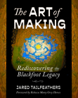 The Art of Making: Rediscovering the Blackfoot Legacy (Spirit of Nature) Cover Image
