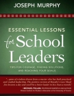 Essential Lessons for School Leaders: Tips for Courage, Finding Solutions, and Reaching Your Goals By Joseph Murphy Cover Image