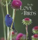 For the Love of Birds By II Sams, Carl R., Jean Stoick Cover Image