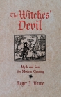 The Witches' Devil: Myth and Lore for Modern Cunning Cover Image