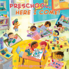 Preschool, Here I Come! By D.J. Steinberg, John Joven (Illustrator) Cover Image