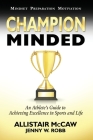 Champion Minded: Achieving Excellence in Sports and Life By Elijah Blyden (Illustrator), Allistair McCaw Cover Image