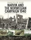 Narvik and the Norwegian Campaign 1940 (Images of War) By Philip Jowett Cover Image