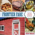 Frontier Fare: Recipes and Lore from the Old West Cover Image