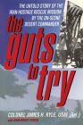 Guts to Try - Untold Story of Iran Hostage Rescue Mission By James Kyle Cover Image