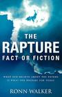 The Rapture: Fact or Fiction By Ronn Walker Cover Image