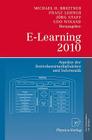 E-Learning 2010: Aspekte Der Betriebswirtschaftslehre Und Informatik By Michael Breitner (Editor), Franz Lehner (Editor), Jörg Staff (Editor) Cover Image