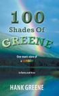 100 Shades of Greene: One Man's View of a Rainbow By Hank Greene Cover Image