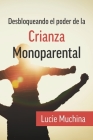 Desbloqueando el Poder de la Crianza Monoparental / Unlocking the Power of Single Parenting Cover Image
