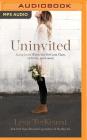 Uninvited: Living Loved When You Feel Less Than, Left Out, and Lonely By Lysa TerKeurst, Ginny Welsh (Read by) Cover Image