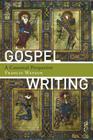 Gospel Writing: A Canonical Perspective By Francis Watson Cover Image
