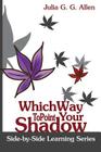 Which Way To Point Your Shadow: Side-by-Side Learning Series Cover Image