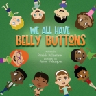 We All Have Belly Buttons By Patrick Ballantine, Jason Velazquez (Illustrator) Cover Image