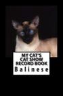 My Cat's Cat Show Record Book: Balinese By Marian Blake Cover Image