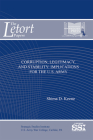 Corruption, Legitimacy, and Stability: Implications for the U.S. Army: Implications for the U.S. Army (The LeTort Papers) By Shima D. Keene, Army War College (U.S.) (Editor), Strategic Studies Institute (U.S.) (Editor) Cover Image