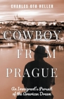 Cowboy from Prague By Charles Ota Heller Cover Image