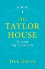 The Taylor House: Forever My Luvknotts By Jill Davis Cover Image