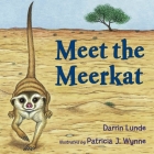 Meet the Meerkat By Darrin Lunde, Patricia J. Wynne (Illustrator) Cover Image