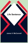Life Sentence By James V. McConnell Cover Image