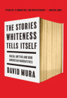 The Stories Whiteness Tells Itself: Racial Myths and Our American Narratives Cover Image