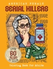 American Female SERIAL KILLERS: Coloring Book for Adults. Over 60 killers to color Cover Image