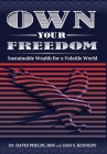 Own Your Freedom: Sustainable Wealth for a Volatile World By David Phelps, Dan S. Kennedy (Contribution by) Cover Image