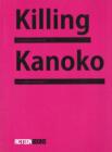 Killing Kanoko: Selected Poems of Hiromi Ito By Hiromi Ito Cover Image