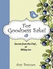 For Goodness Sake: Secrets from the Chef... at Wildey Inn By Shaun Bradshaw Dumas a. P. D. O. M. (Introduction by), Amy Brennan Cover Image