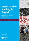 Improve Your Spelling in English: Students' Workbook: Materials for Learning and Teaching Cover Image