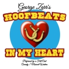Hoofbeats in My Heart By George Zarr (Director), A. Full Cast (Read by) Cover Image