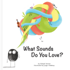 What Sounds Do You Love? (First Concepts) Cover Image