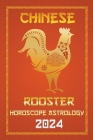 Rooster Chinese Horoscope 2024 By Ichinghun Fengshuisu Cover Image