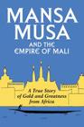 Mansa Musa and the Empire of Mali Cover Image
