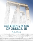Coloring Book of Greece. III By K. S. Bank Cover Image