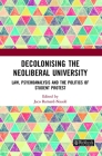 Decolonising the Neoliberal University: Law, Psychoanalysis and the Politics of Student Protest By Jaco Barnard-Naude (Editor) Cover Image